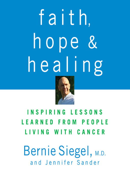 Title details for Faith, Hope, and Healing by Bernie Siegel - Available